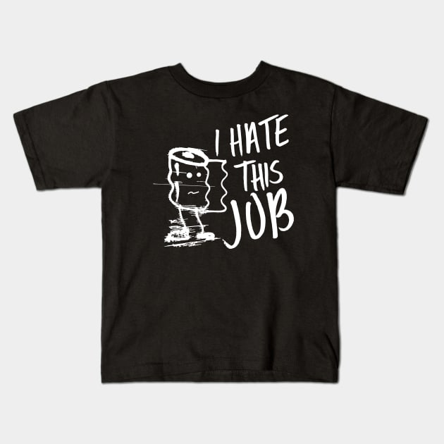 I hate this job 2 Kids T-Shirt by industriavisual